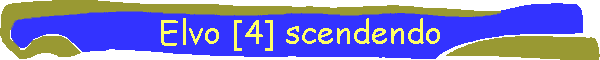 Elvo [4] scendendo