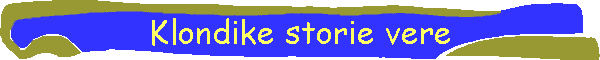 Klondike storie vere