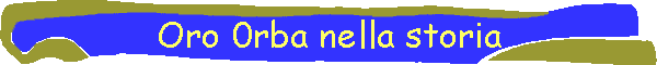 Oro 0rba nella storia