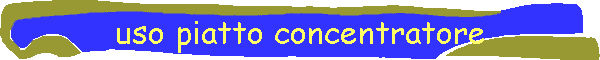 uso piatto concentratore