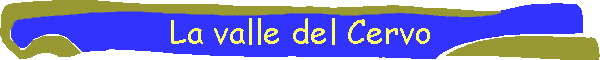 La valle del Cervo