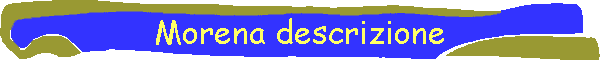 Morena descrizione