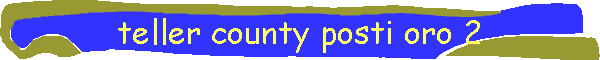 teller county posti oro 2