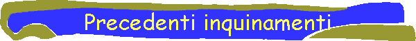 Precedenti inquinamenti