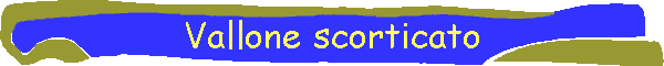 Vallone scorticato